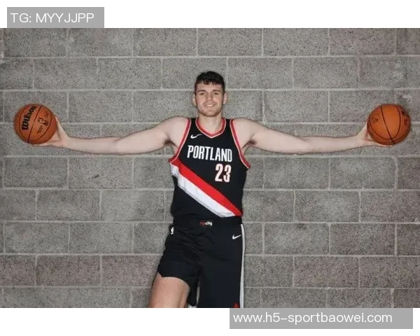 开拓者媒体人解析克林根与杨瀚森的成长之路与挑战 开拓者媒体人解析克林根与杨瀚森的成长之路与挑战